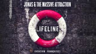 Jonas & The Massive Attraction - "Lifeline (version française)" (Audio Officiel)