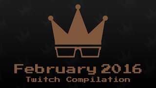 February 2016 Twitch Compilation