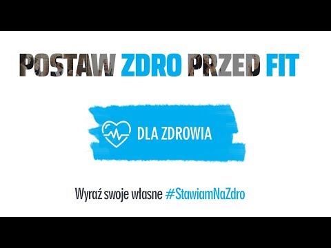 POSTAW ZDRO PRZED FIT - DLA ZDROWIA