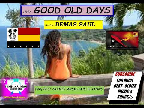 DEMAS SAUL - GOOD OLD DAYS (PNG OLDIES)