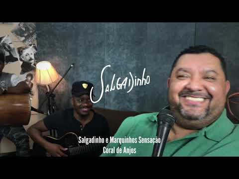 Salgadinho e Marquinhos Sensação - Coral de Anjos (Acústico)