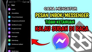 CARA AGAR TIDAK KETAHUAN SUDAH BACA INBOX/ MESSENGER