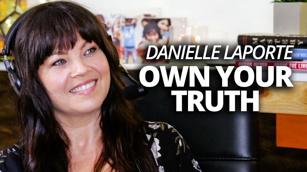 Danielle Laporte: Own Your Truth with Lewis Howes