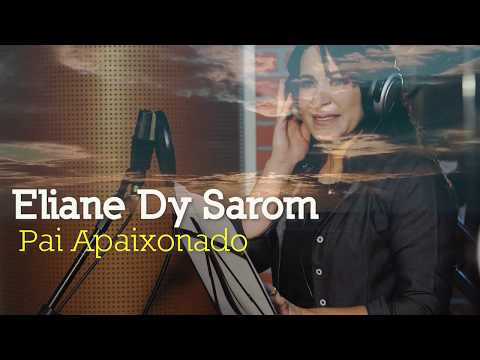 Pai Apaixonado - Eliane Dy Sarom