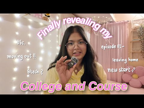 Finally Revealing My College & Course‼️| EP1 - The Collge Move Out Series🌟