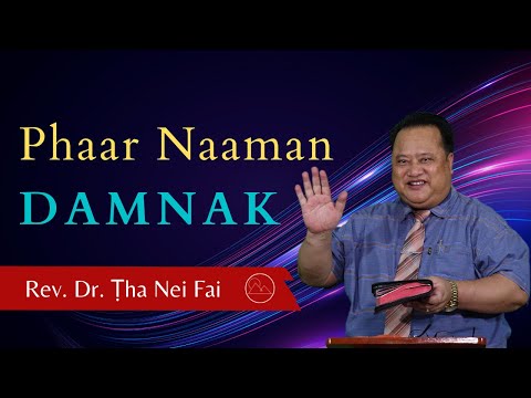 Pathian Thu: Phaar Naaman Damnak - Rev. Dr. S. Ṭha Nei Fai