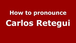 How to pronounce Carlos Retegui