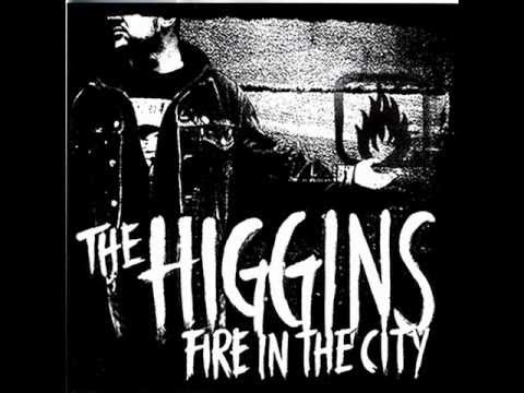 The Higgins - Fire In The City