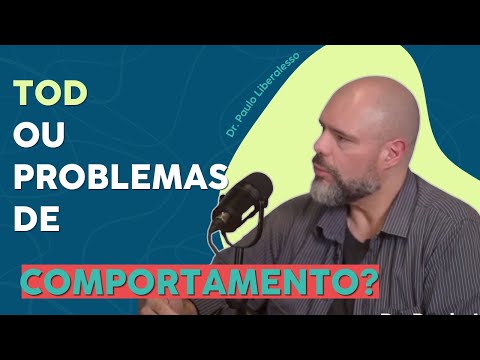 TOD ou Problemas Comportamentais? Descubra a Diferença! - Dr Paulo Liberalesso