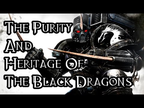 The Purity And Heritage Of The Black Dragons - 40K Theories
