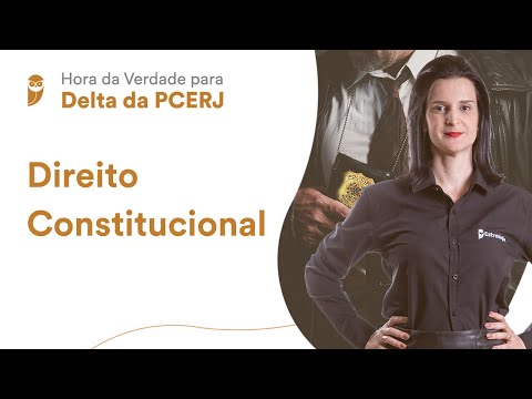 Hora da Verdade para Delta da PCERJ: Direito Constitucional