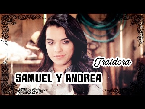 SamDrea (Samuel y Andrea) Traidora