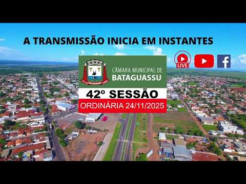 42ª Sessão Ordinária da Câmara de Vereadores de Bataguassu - 24.11.2025