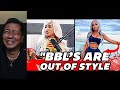 The Decline Of BBLs Why They Re Going Out Of Style