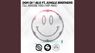 I&#39;ll House You (VIP Mix)