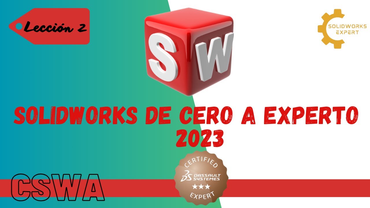 Curso SOLIDWORKS De Cero a Experto. Lección 2