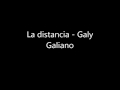 La distancia - Galy Galiano