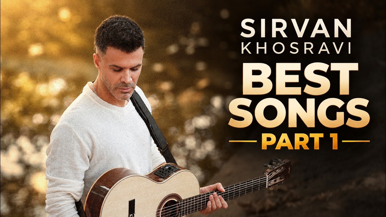 Sirvan Khosravi - Best Songs - Part 1