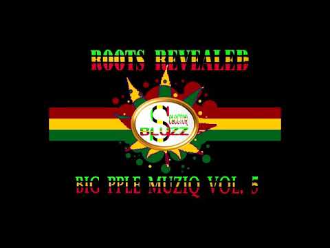 Selector Bluzz - ROOTS REVEALED - #Big Pple Muziq Volume 5