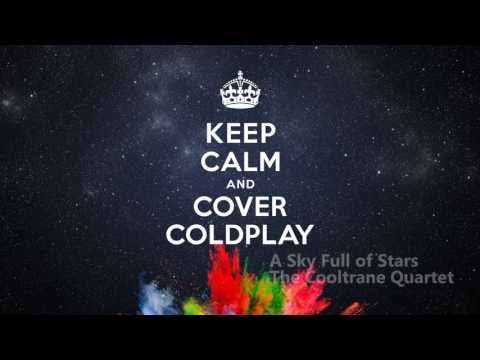 A Sky Full Of Stars - Keep Calm & Cover Coldplay - New 2017!