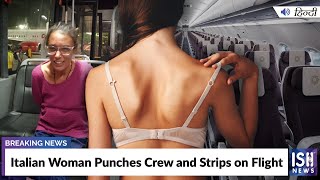 Italian Woman Punches Crew and Strips on Flight