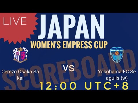 CEREZO OSAKA SAKAI VS YOKOHAMA FC SEAGULLS W 2022 JAPAN WOMEN'S EMPRESS CUP LIVE SCOREBOARD
