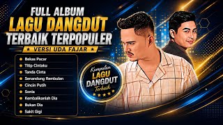Download lagu FULL ALBUM LAGU DANGDUT TERBAIK TERPOPULER - VERSI UDA FAJAR TERBARU 2026 mp3 Download lagu FULL ALBUM LAGU DANGDUT TERBAIK TERPOPULER - VERSI UDA FAJAR TERBARU 2026 mp3