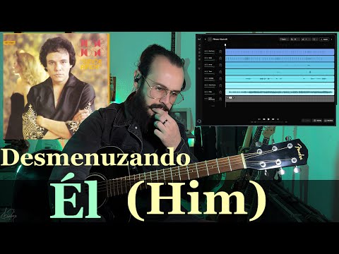 JOSÉ JOSÉ - Él (Him) Analysis and Tutorial | Breaking Down Songs