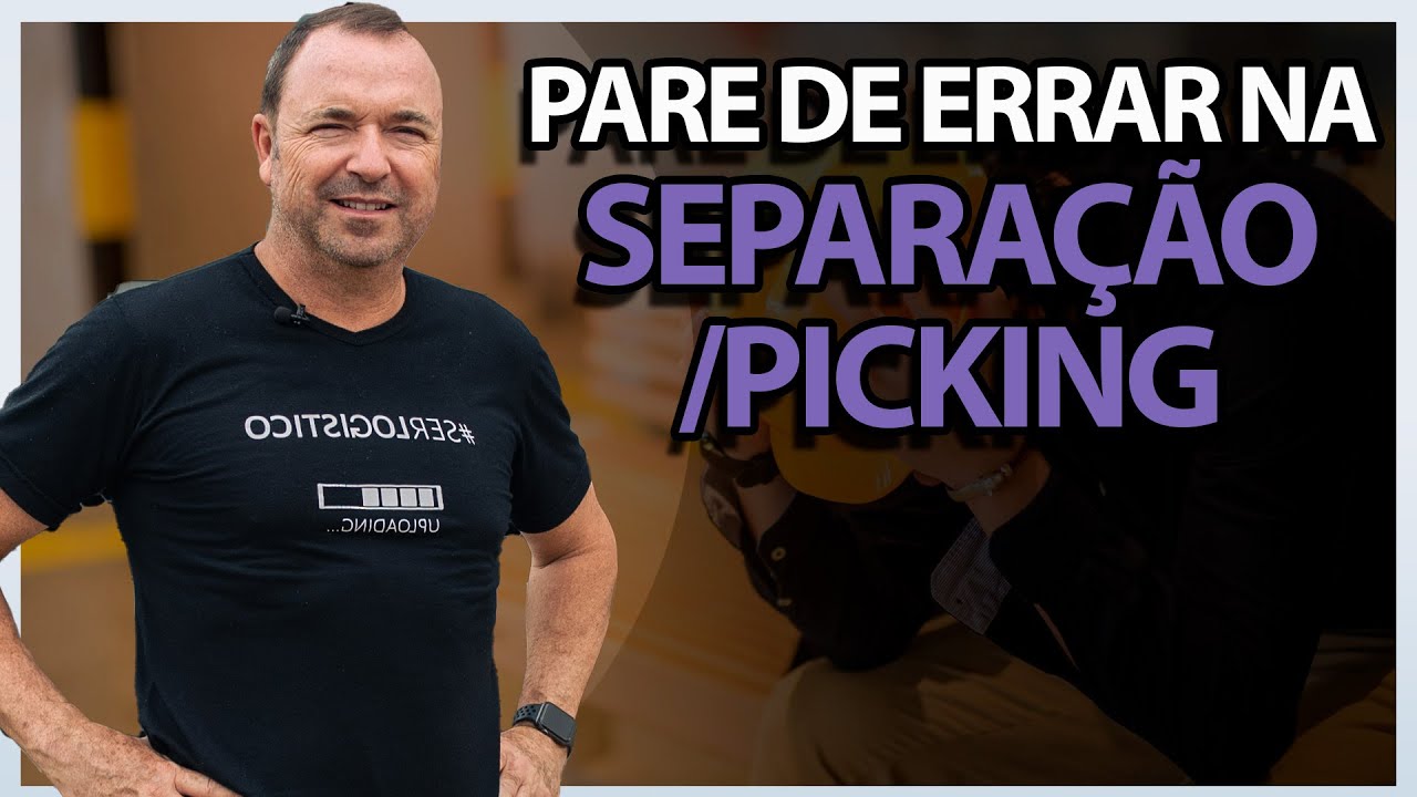 Como NÃO errar na SEPARAÇÃO/PICKING