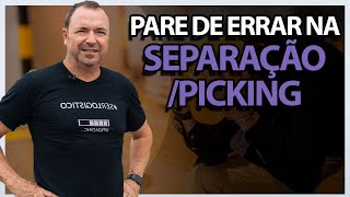 Como NÃO errar na SEPARAÇÃO/PICKING