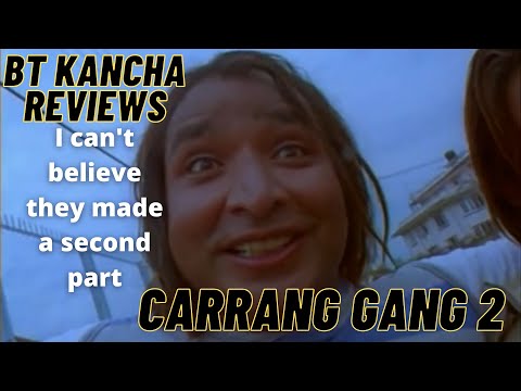Carrang Gang 2 || BT Kancha Reviews