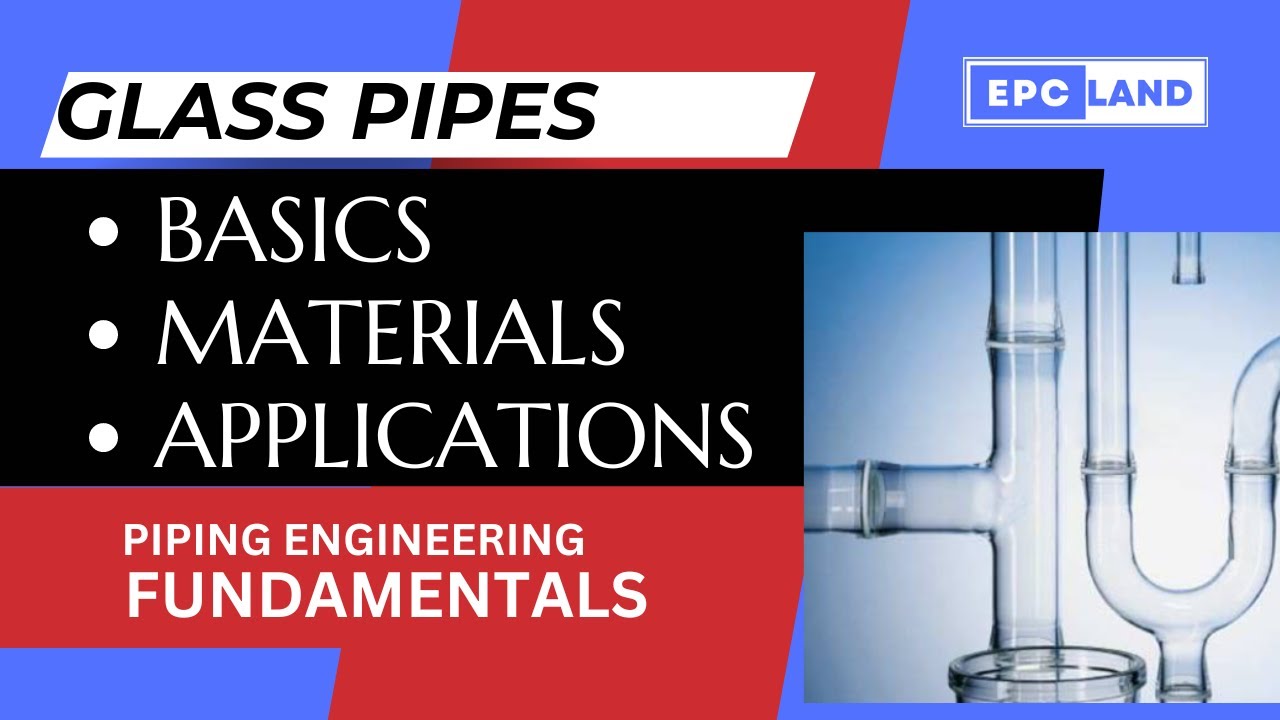 Glass Pipes II Types II Applications II Properties #epcland