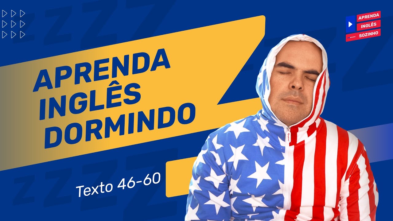 Aprenda Inglês dormindo 150 Textos em Inglês 46 - 60 - Aprender inglês Cientificamente comprovado