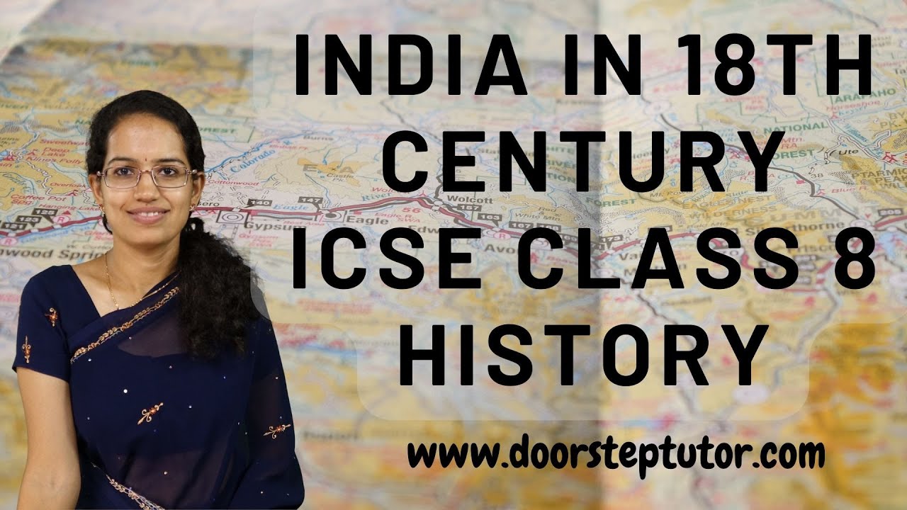 India in 18th Century: Decline of Mughal Empire & Rise of Independent States ICSE Class 8 History