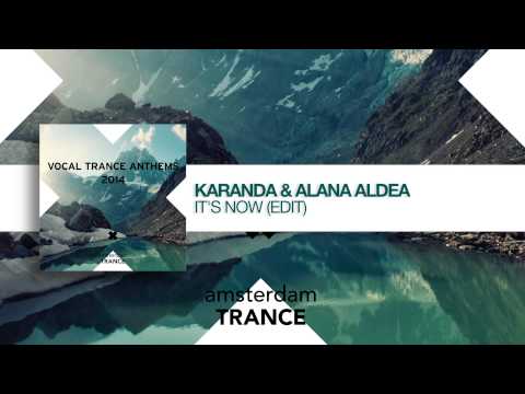 Karanda & Alana Aldea - It's Now (Radio Edit) Vocal Trance Anthems 2014