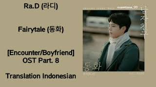 Ra.D (라디) – Fairytale (동화) Lyrics HAN-ROM-INDO Encounter / Boyfriend OST Part. 8