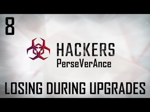 LOSING DURING UPGRADES | Hackers - join the cyberwar! [Episode 8]