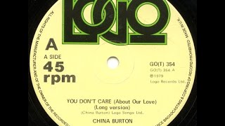 CHINA BURTON. "You Don't Care (About Our Love)". 1979. 12" Joey Negro Edit.