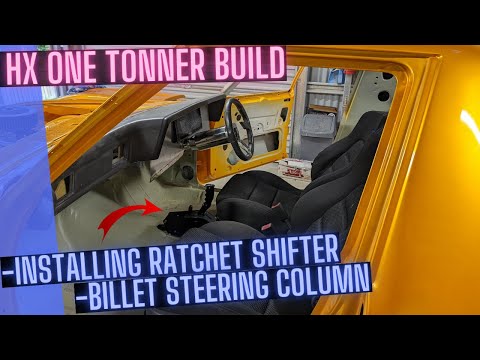 Installing Ratchet Style Shifter / Billet Steer Column - HX One Tonner Build