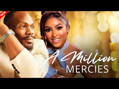 A MILLION MERCIES - Nigerian Movies 2025 Latest Full Movies