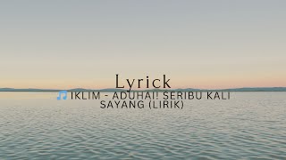 Download lagu Lyrick|🎵 Iklim - Aduhai! Seribu Kali Sayang (Lirik) HQ mp3