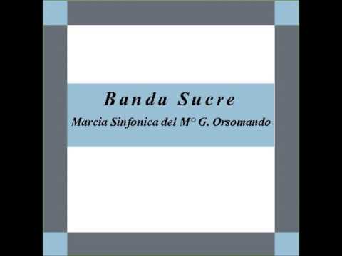 "Banda Sucre" - Marcia Sinfonica - G. Orsomando