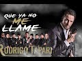 Rodrigo Tapari - Que Ya No Me Llame (Video Lyric)