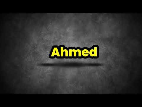 Ahmed Pronunciation | How To Say Ahmed
