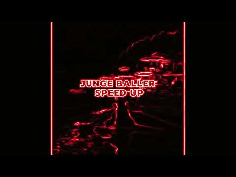 JUNGE BALLER SPEED UP