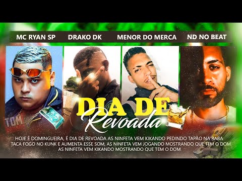 MENOR DO MERCA, DRAKO DK, MC RYAN SP & ND NO BEAT - DIA DE REVOADA ( MÚSICA NOVA )