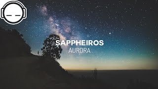 Sappheiros - Aurora [chillstep]