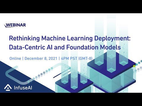 [Webinar] Rethinking Machine Learning Deployment: Data-Centric AI & Foundation Models