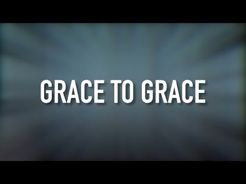 Grace To Grace [Lyric Video] - Hillsong Worship
