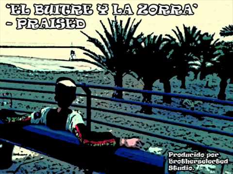 Praised - 'El buitre y la zorra'